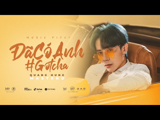 Quang Hùng MasterD - Đã Có Anh (Gotcha) / OFFICIAL MUSIC VIDEO