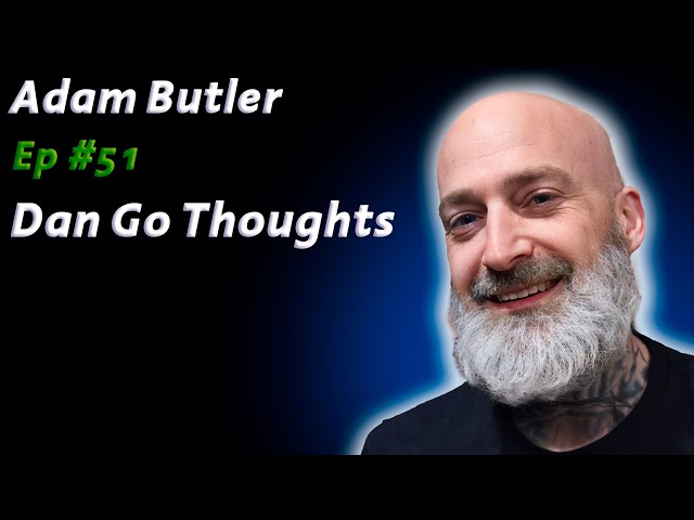 Adam Butler: How DMT Changed It All | Dan Go Thoughts Podcast Ep #51