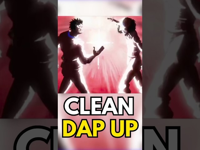 CLEANEST DAP UP IN ANIME HISTORY