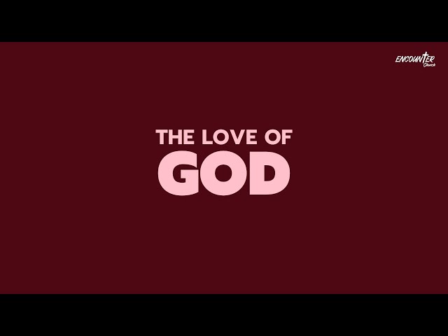 The Love Of God | 07 February 2025 Livestream