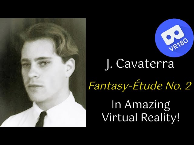 Jeremy Cavaterra -- Fantasy-Étude No  2.  World Premiere Recording.  In VR [8K]