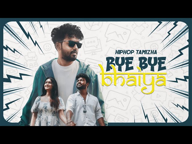 #ByeByeBhaiya - Music Video | Hiphop Tamizha | Harshath Khan