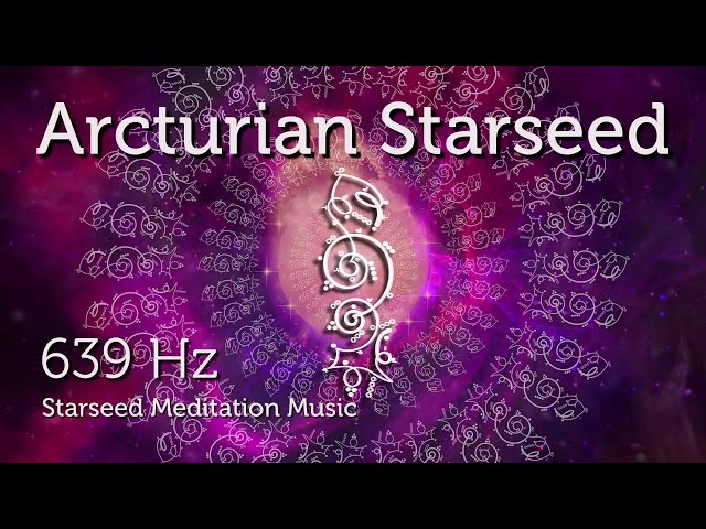 Arcturian Starseed Activation for Starseed Activation & Cosmic Activation Pleiadian Music