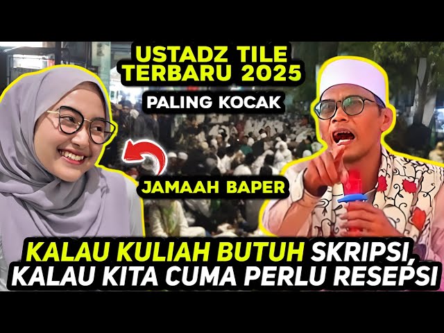 CERAMAH PALING KOCAK USTADZ TILE TERBARU BIKIN JAMAAH BAPER FULL NGAKAK