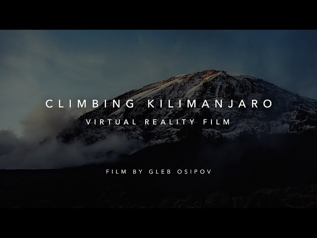 Climbing Kilimanjaro – 360 Documentary