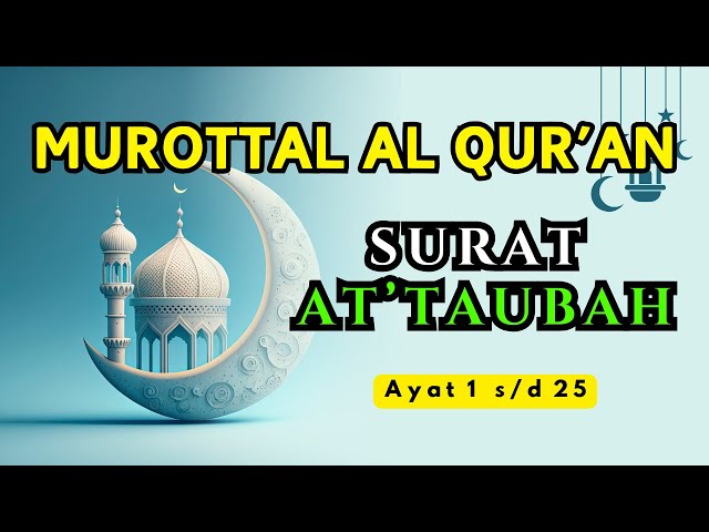 Nikmati bacaan Al-Qur'an yang menenangkan jiwa 💖 MUROTTAL AL QUR'AN SURAT ATTAUBAH