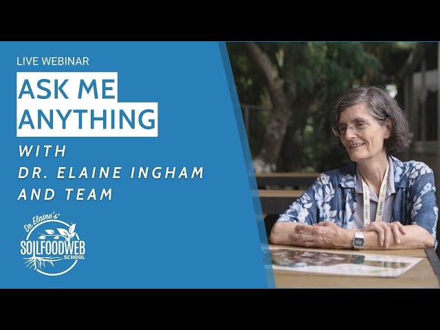 Ask Me Anything with Dr. Elaine Ingham