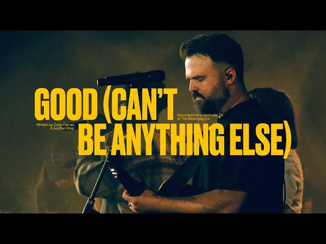 Cody Carnes – Good (Can’t Be Anything Else) (Official Live Video)