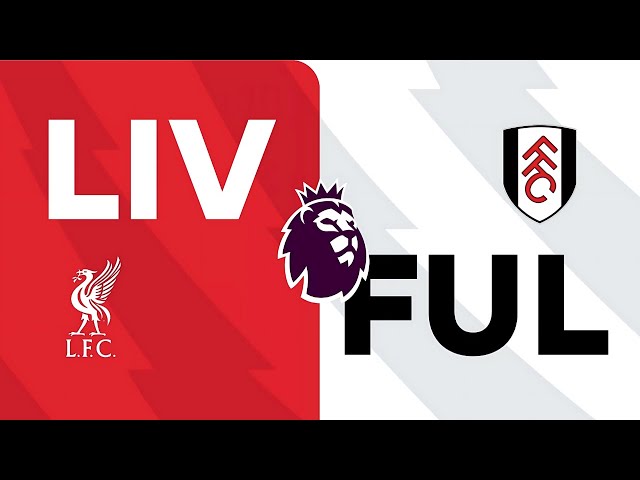 🔴LIVE : Liverpool v Fulham Live Match Today | Premier League 2024 | Match stream FC25