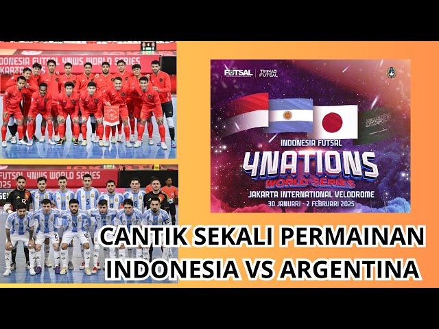 SERU MATCH INDONESIA VS ARGENTINA FUTSAL 4NATIONS WORLD NONTON LANGSUNG