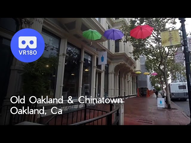 [VR 180] Old Oakland & Chinatown (Stabilized) - Oakland, CA