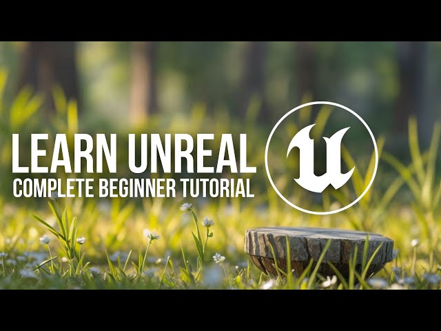 Ultimate Guide to Unreal Engine 5 | From Basics to Advanced Techniques