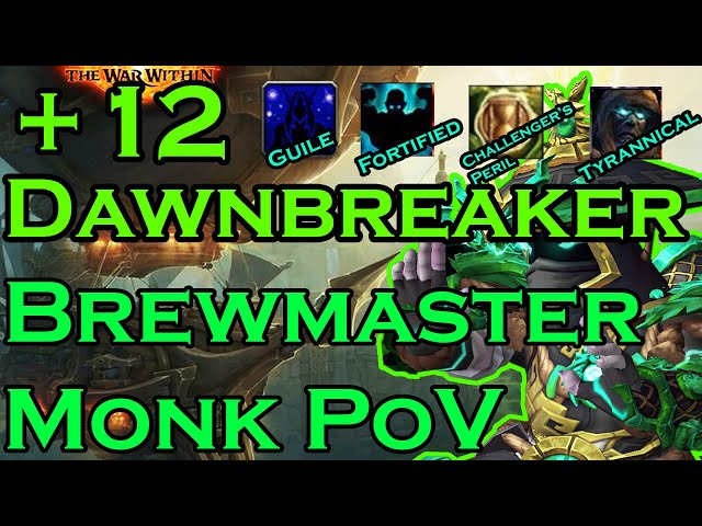 +12 Dawnbreaker | Brewmaster Monk PoV | Guile, Fortified, Tyrannical | War Within Season 1