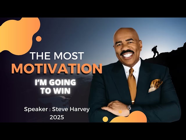 Steve Harvey 2025 🔥 I'm Going To Win - Best Motivational Speech 2025