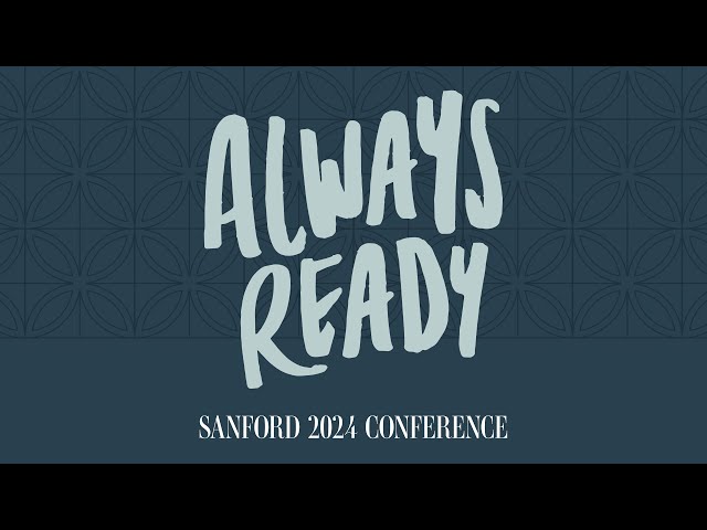 Always Ready: Sanford 2024 (Afternoon Sessions)