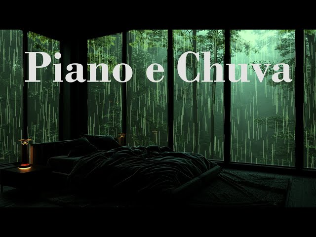 Piano e Chuva - Desperte a Paz Interior: Durma Profundamente Ao Som da Chuva e do Piano