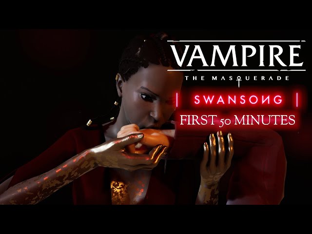 First 50 Minutes of Vampire: the Masquerade - Swansong