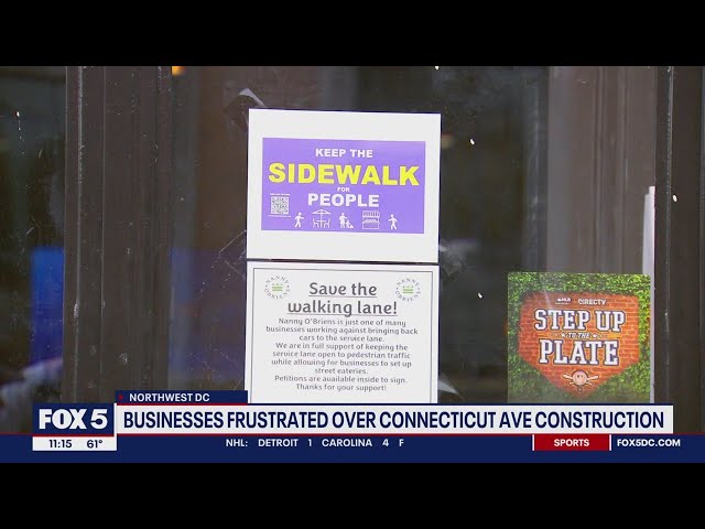 'It's a disaster': DC businesses frustrated over Connecticut Avenue construction | FOX 5 DC