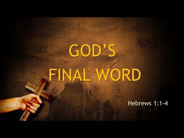 THE WORD OF GOD IS FINAL