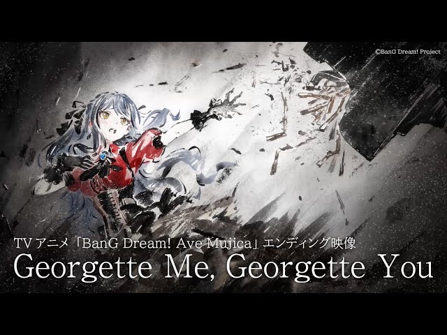 Georgette Me, Georgette You (Ave Mujica - The Die is Cast - Ending)