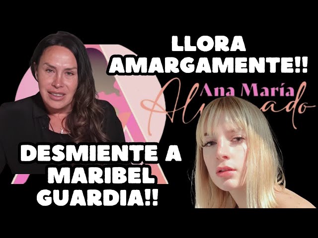 LLORA AMARGAMENTE KARLA SOFÍA/IMELDA DESMINTIÓ A MARIBEL GUARDIA