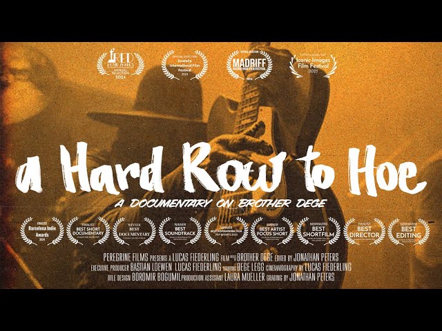 a Hard Row to Hoe - a documentary on Brother Dege (Official Trailer)