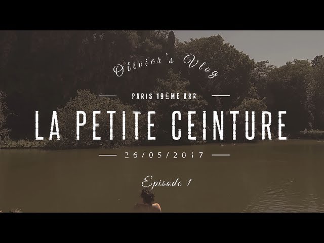 Paris episode 1- La petite ceinture (19th district) / Abandoned railway