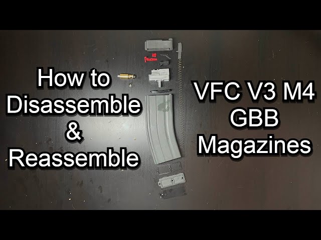 Airsoft Disassembly & Reassembly Guide for the VFC M4 V3 GBB Magazine