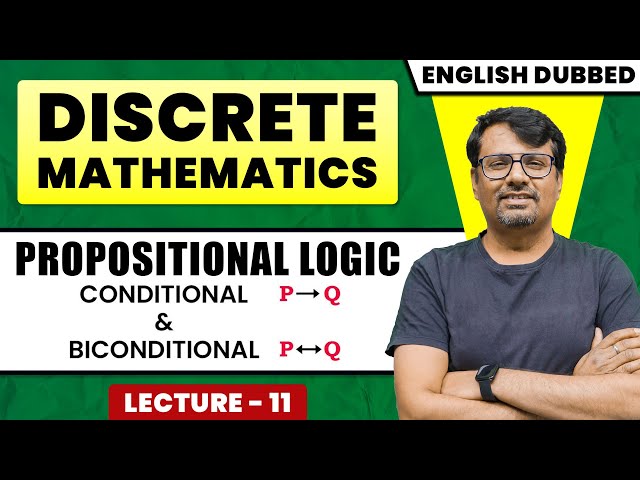 Discrete Mathematics in English | Propositional Logic 2 | Conditional & Biconditional By GP Sir