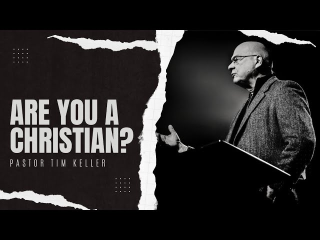 Are you a Christian? || Abounding in love by Timothy Keller (Tim Keller)