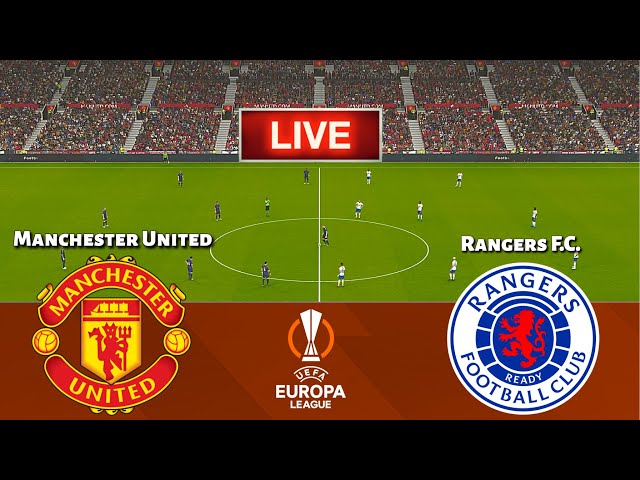 LIVE 🔴 MAN UNITED vs RANGERS FC  || UEFA Europa League || Full Match All Goals || Pes 21