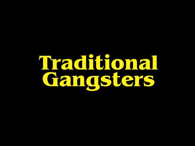 Traditional Gangsters