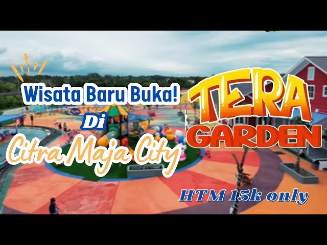 Wisata Baru TERA GARDEN di Citra Maja City | Tiket Masuk Termurah