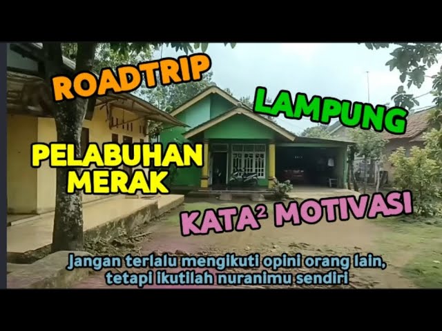 "PERJALANAN LAMPUNG - MERAK" (300724) @OotFauziah