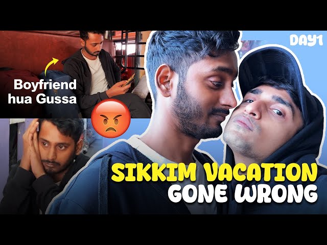 Vacation per hua BOYFRIEND NARAZ 😡| SIKKIM DAY 1 | Mr & Mr Rohit