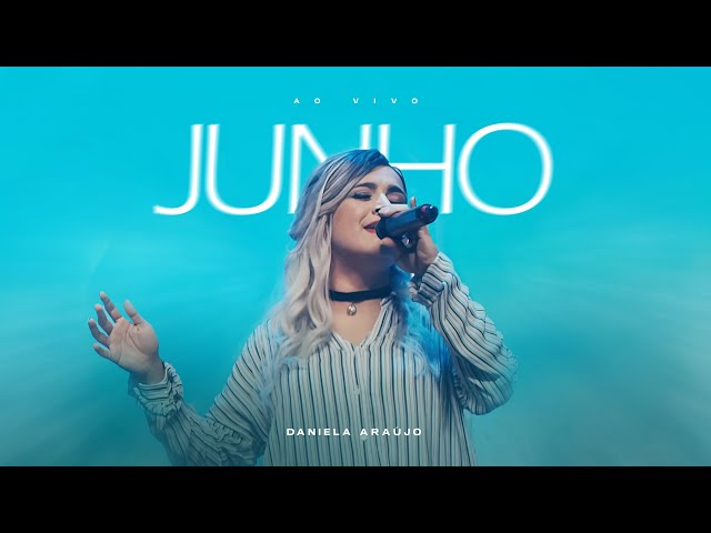 Daniela Araújo - Junho (Ao Vivo)