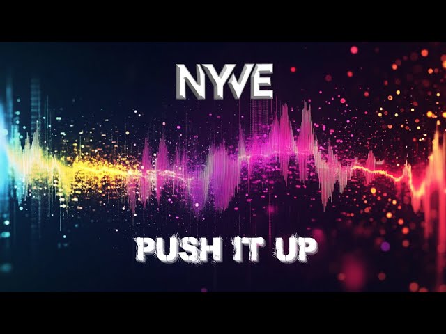 Nyve- Push It Up (Techno, Rave, EDM Mix 2025, Party Anthem, Bass Boosted)