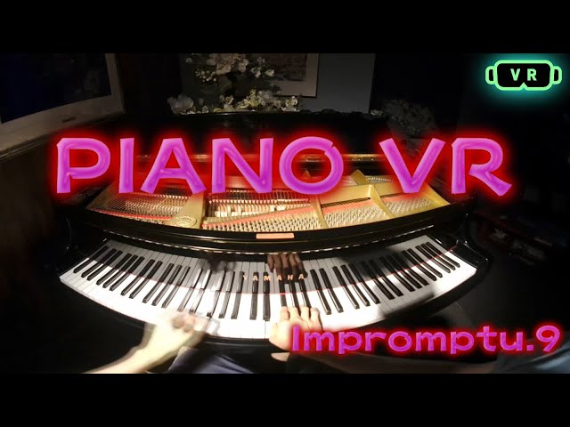 PIANO VR Impromptu.9【VR180】