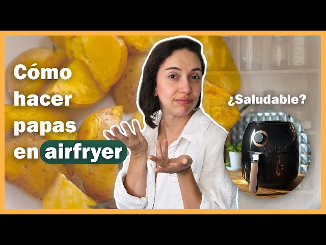 ¿Qué tan saludables son las papas en Air Fryer?