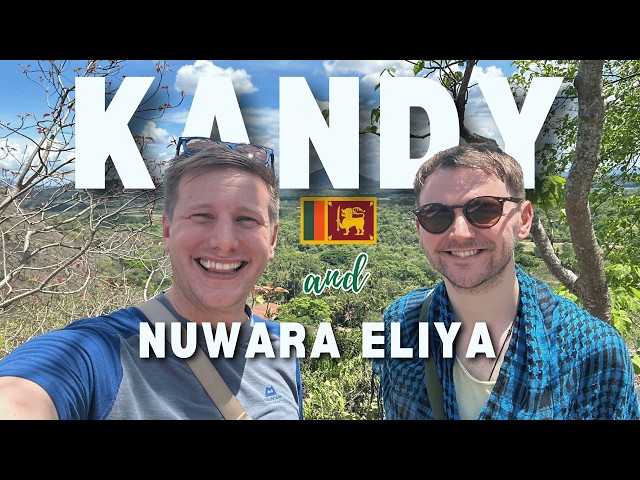 Exploring Sri Lanka: From Kandy to Nuwara Eliya 🇱🇰