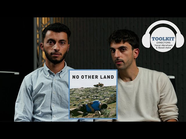 'No Other Land' Interview with Israeli & Palestinian Co-Directors | Toolkit Podcast