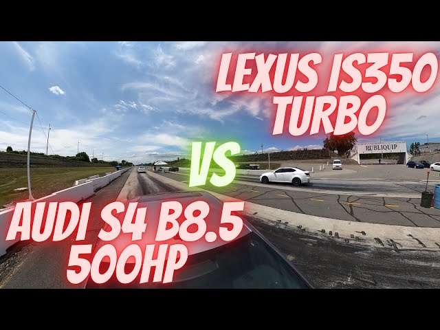 Drag Race Lexus IS350 TURBO VS Audi S4 b8.5 (360 camera)