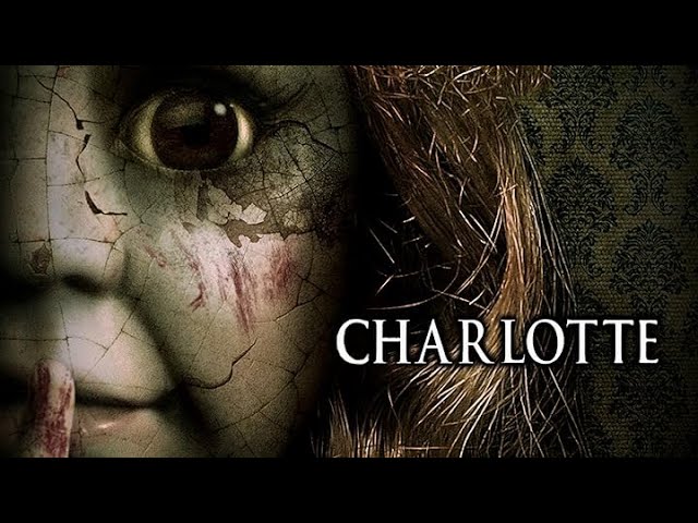 Charlotte ｜ Full Horror Movie ｜ Evil Doll!