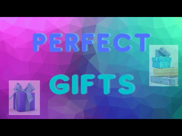 Perfect Gifts| Kingdom Assignments