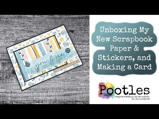 Unboxing My New Scrapbook Paper and Stickers, and Making a Card