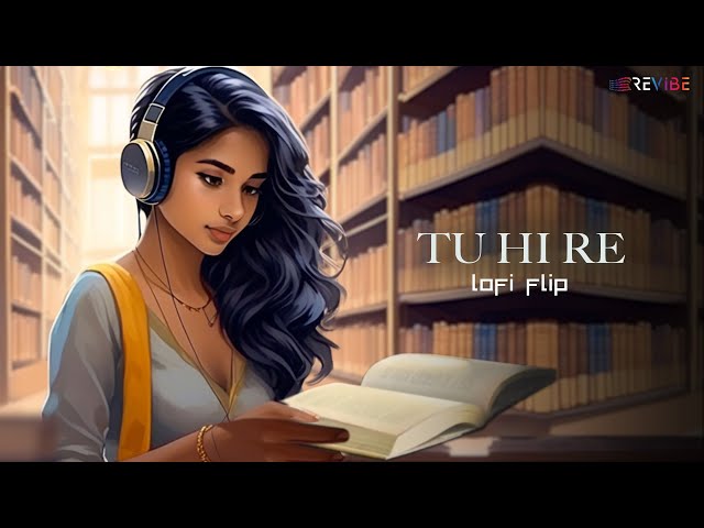 Tu Hi Re (Official Lofi Flip) | A. R. Rahman | Hariharan, Kavita Krishnamurthy | Revibe | Hindi Song