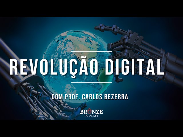 #59 - Revolução Digital | Prof. Carlos Bezerra