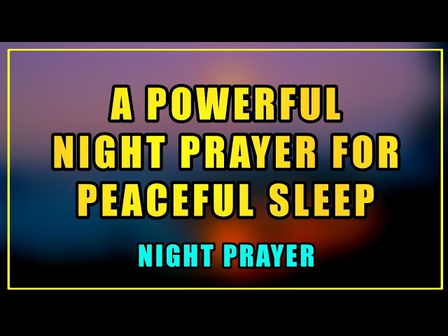 A Blessed Night Prayer For Peaceful Sleep | 3 Things Blocking Your Peaceful Sleep At NIGHT