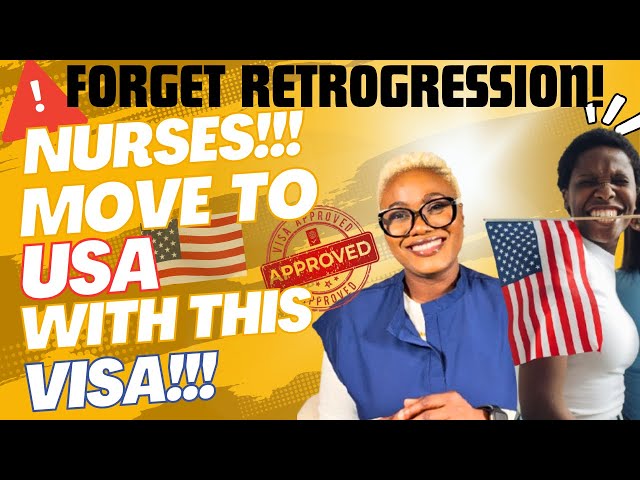 RETROGRESSION SURVIVAL GUIDE; HOW NURSES CAN STILL MOVE TO USA 🇺🇸 DESPITE RETROGRESSION