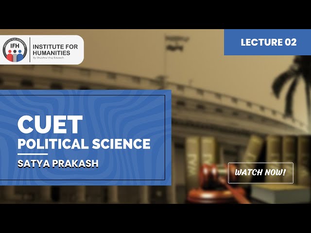 CUET (UG) | Political Science | Lecture 2 | @instituteforhumanities